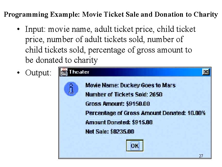 Programming Example: Movie Ticket Sale and Donation to Charity • Input: movie name, adult