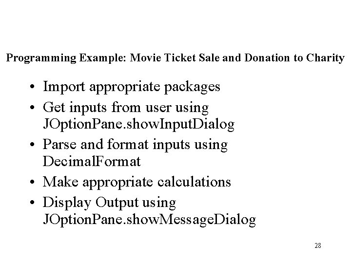 Programming Example: Movie Ticket Sale and Donation to Charity • Import appropriate packages •
