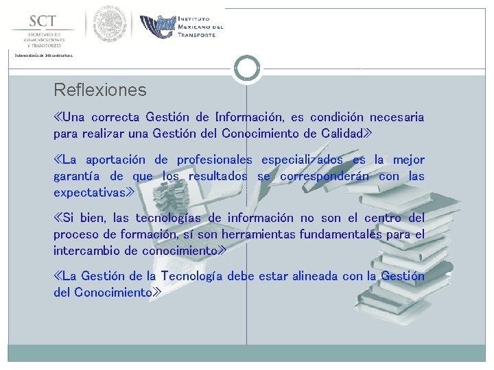 Subsecretaría de Infraestructura Reflexiones «Una correcta Gestión de Información, es condición necesaria para realizar