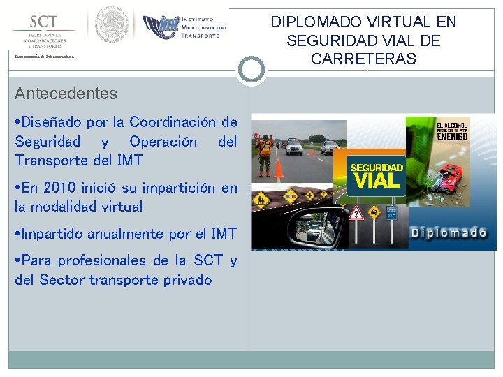 Subsecretaría de Infraestructura Antecedentes • Diseñado por la Coordinación de Seguridad y Operación del