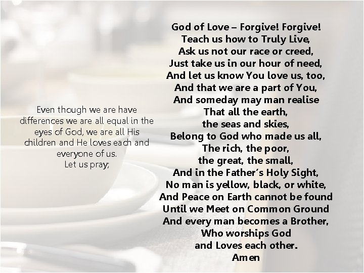 God of Love – Forgive! Teach us how to Truly Live, Ask us not
