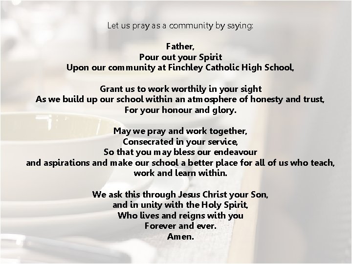 Let us pray as a community by saying: Father, Pour out your Spirit Upon