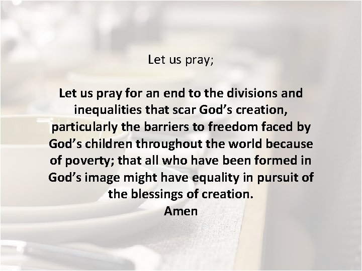 Let us pray; Let us pray for an end to the divisions and inequalities