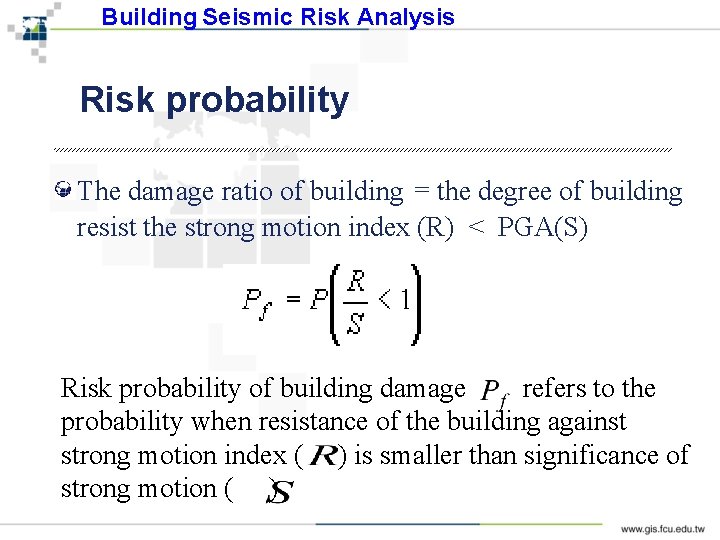 Building Seismic Risk Analysis Risk probability The damage ratio of building = the degree