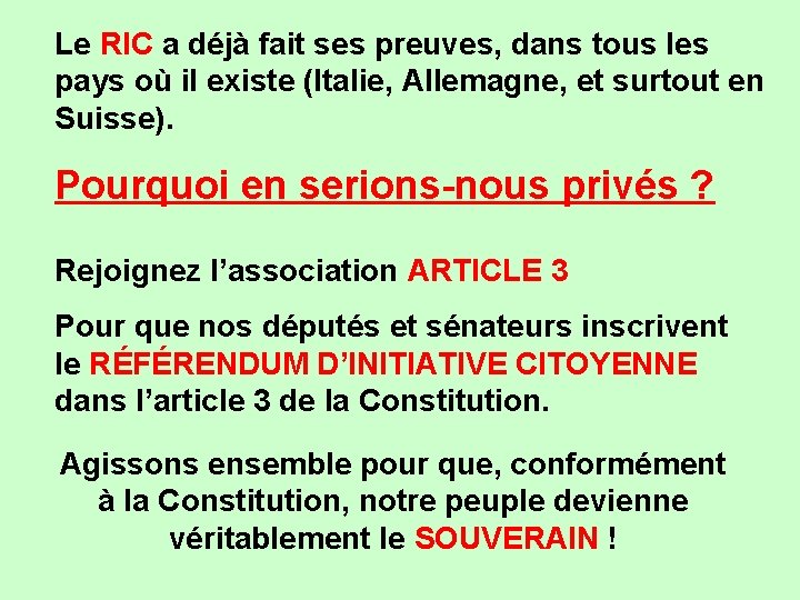 Le RIC a déjà fait ses preuves, dans tous les pays où il existe