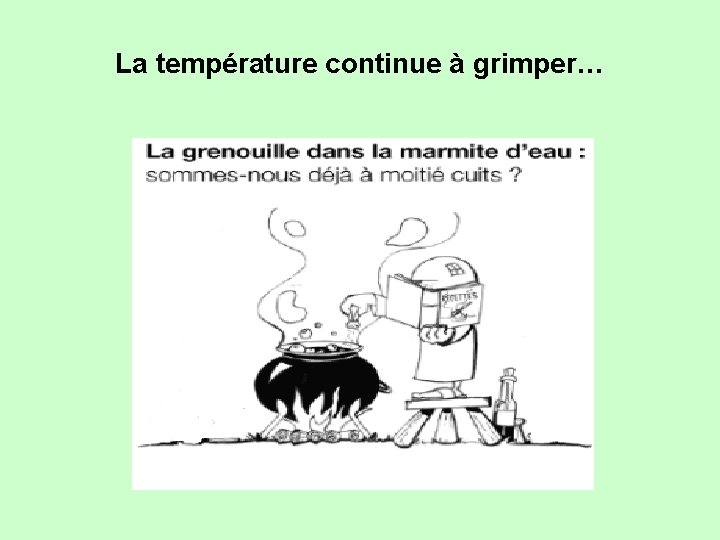 La température continue à grimper… 