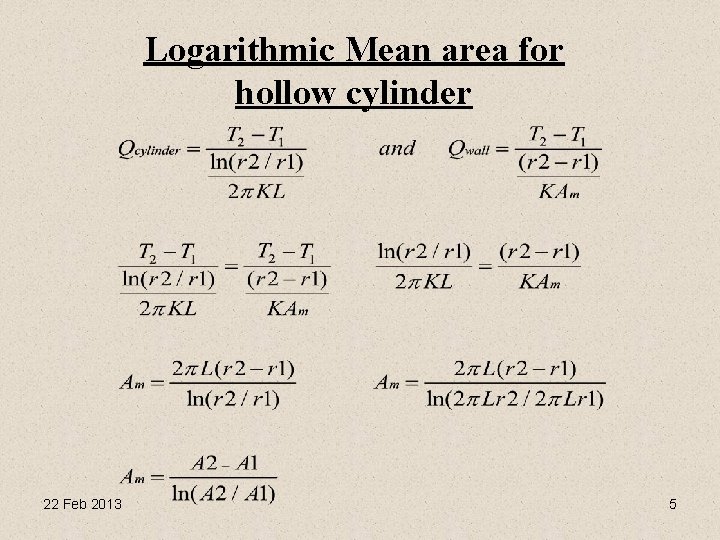 Logarithmic Mean area for hollow cylinder 22 Feb 2013 5 