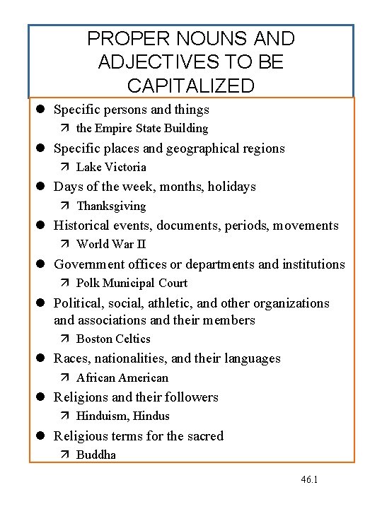 PROPER NOUNS AND ADJECTIVES TO BE CAPITALIZED Specific persons and things the Empire State