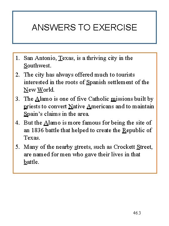 ANSWERS TO EXERCISE 1. San Antonio, Texas, is a thriving city in the Southwest. ANSWERS TO EXERCISE 1. San Antonio, Texas, is a thriving city in the Southwest.