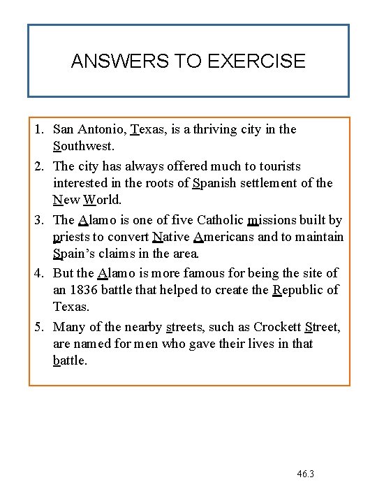 ANSWERS TO EXERCISE 1. San Antonio, Texas, is a thriving city in the Southwest.