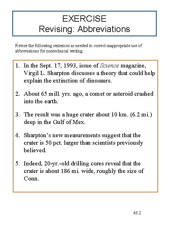 EXERCISE Revising: Abbreviations Revise the following sentences as needed to correct inappropriate use of