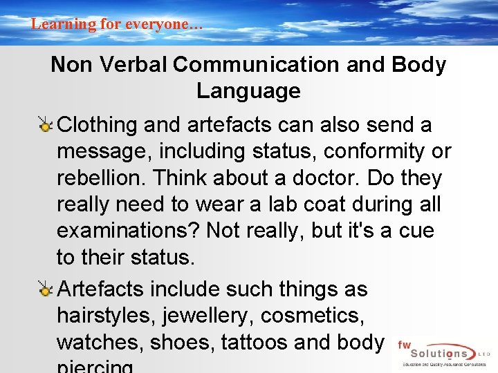 Learning for everyone… Non Verbal Communication and Body Language Clothing and artefacts can also