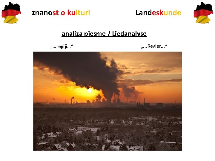 znanost o kulturi Landeskunde analiza pjesme / Liedanalyse „…regiji…“ „. . . Revier. .