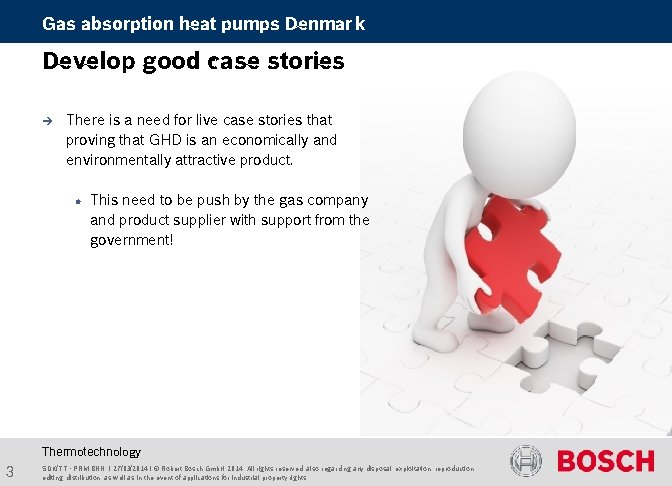 Gas absorption heat pumps Denmark Develop good case stories è There is a need