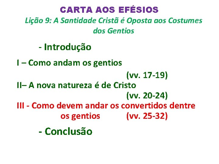 CARTA AOS EFÉSIOS Lição 9: A Santidade Cristã é Oposta aos Costumes dos Gentios