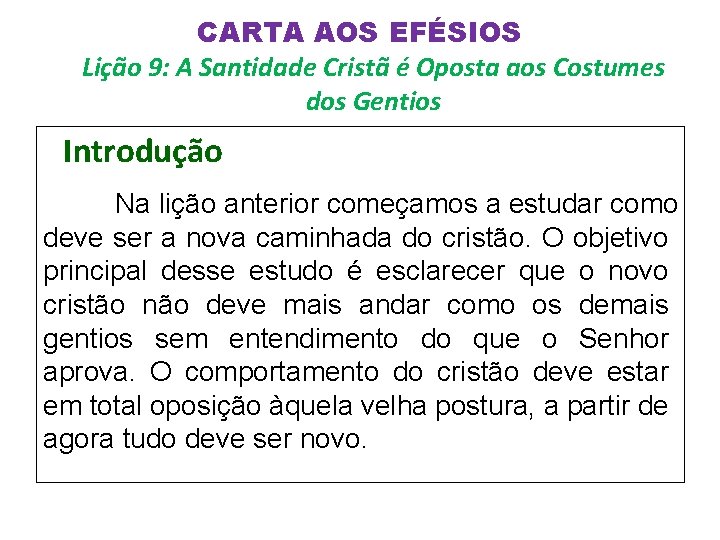 CARTA AOS EFÉSIOS Lição 9: A Santidade Cristã é Oposta aos Costumes dos Gentios