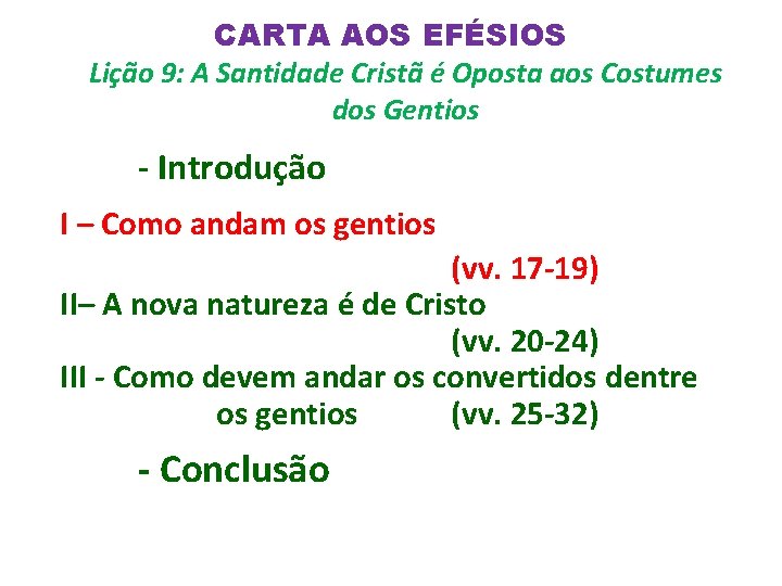 CARTA AOS EFÉSIOS Lição 9: A Santidade Cristã é Oposta aos Costumes dos Gentios