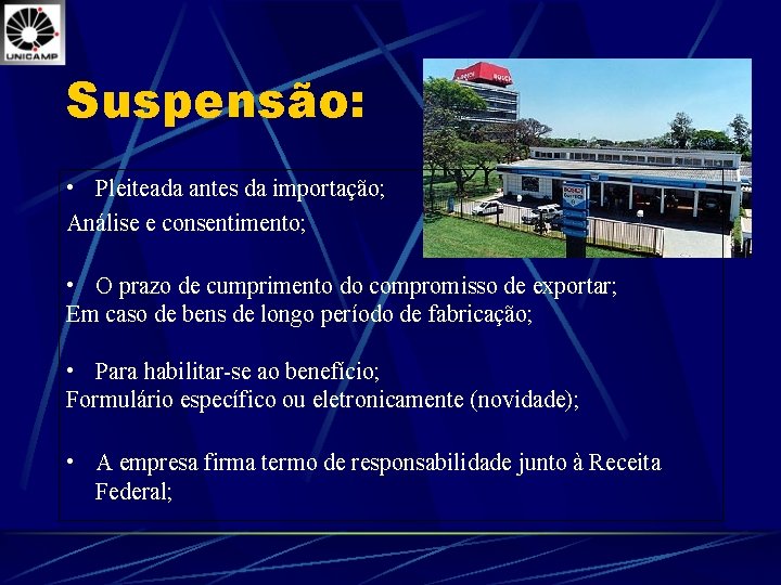 Suspensão: • Pleiteada antes da importação; Análise e consentimento; • O prazo de cumprimento