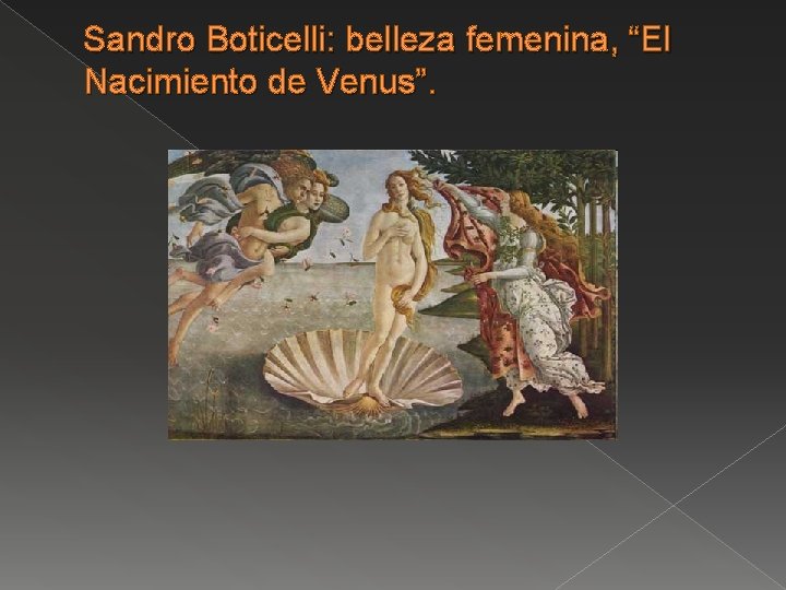 Sandro Boticelli: belleza femenina, “El Nacimiento de Venus”. 