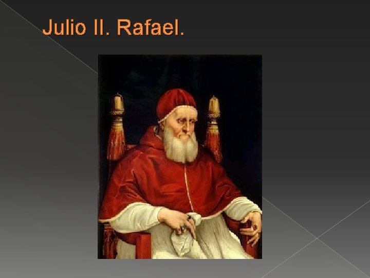 Julio II. Rafael. 