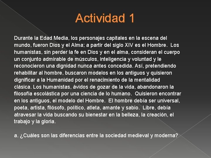 Actividad 1 Durante la Edad Media, los personajes capitales en la escena del mundo,