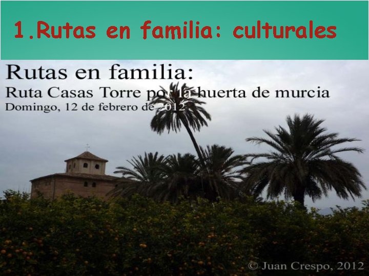 1. Rutas en familia: culturales 