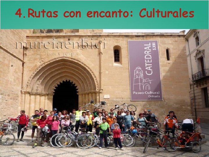 4. Rutas con encanto: Culturales 