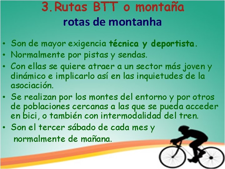 3. Rutas BTT o montaña rotas de montanha • Son de mayor exigencia técnica