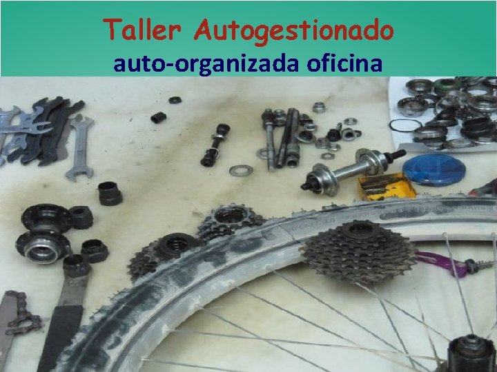 Taller Autogestionado auto-organizada oficina 