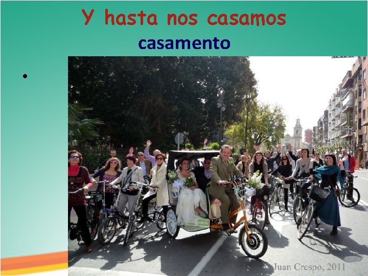 Y hasta nos casamento • 