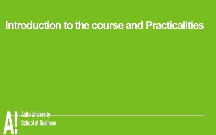 Introduction to the course and Practicalities 