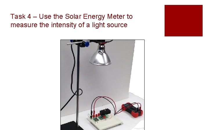 Task 4 – Use the Solar Energy Meter to measure the intensity of a