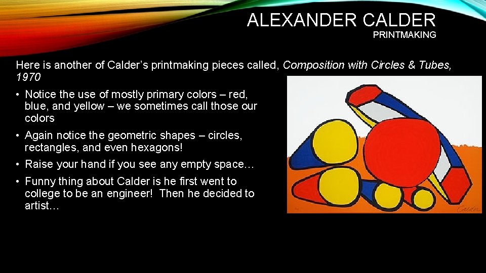 ALEXANDER CALDER PRINTMAKING Here is another of Calder’s printmaking pieces called, Composition with Circles