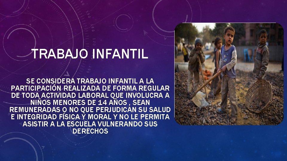 TRABAJO INFANTIL SE CONSIDERA TRABAJO INFANTIL A LA PARTICIPACIÓN REALIZADA DE FORMA REGULAR DE