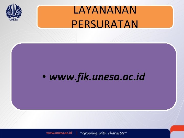 LAYANANAN PERSURATAN • www. fik. unesa. ac. id 