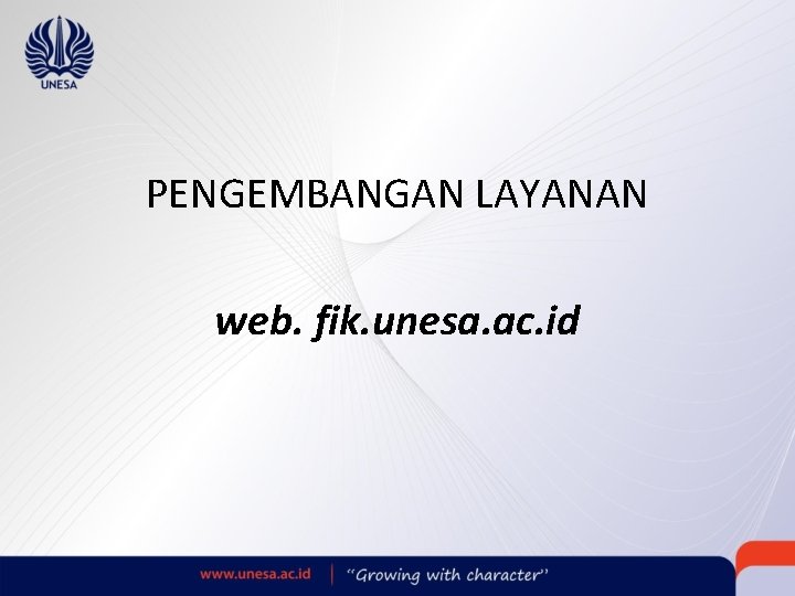 PENGEMBANGAN LAYANAN web. fik. unesa. ac. id 