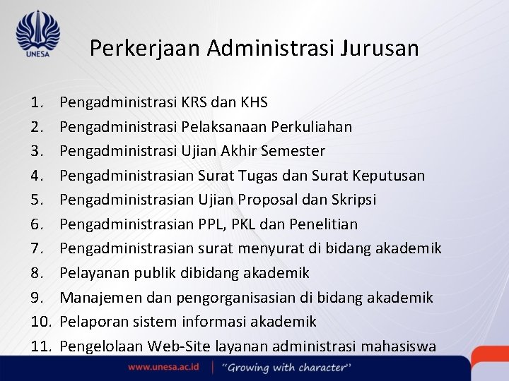 Perkerjaan Administrasi Jurusan 1. 2. 3. 4. 5. 6. 7. 8. 9. 10. 11.