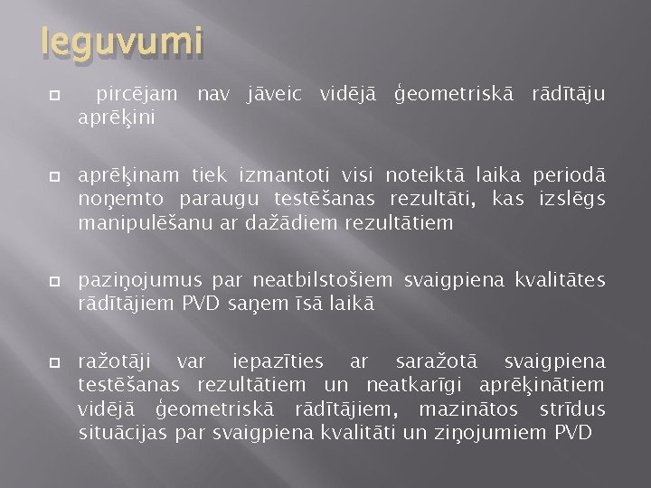 Ieguvumi pircējam nav jāveic vidējā ģeometriskā rādītāju aprēķini aprēķinam tiek izmantoti visi noteiktā laika