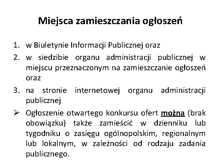 Miejsca zamieszczania ogłoszeń 1. w Biuletynie Informacji Publicznej oraz 2. w siedzibie organu administracji