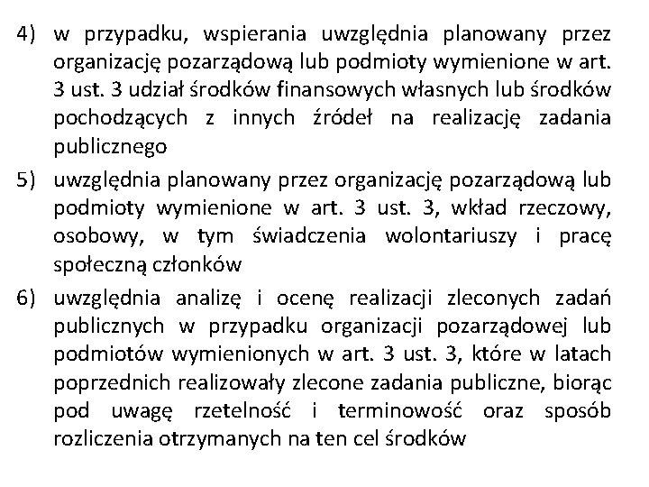 4) w przypadku, wspierania uwzględnia planowany przez organizację pozarządową lub podmioty wymienione w art.