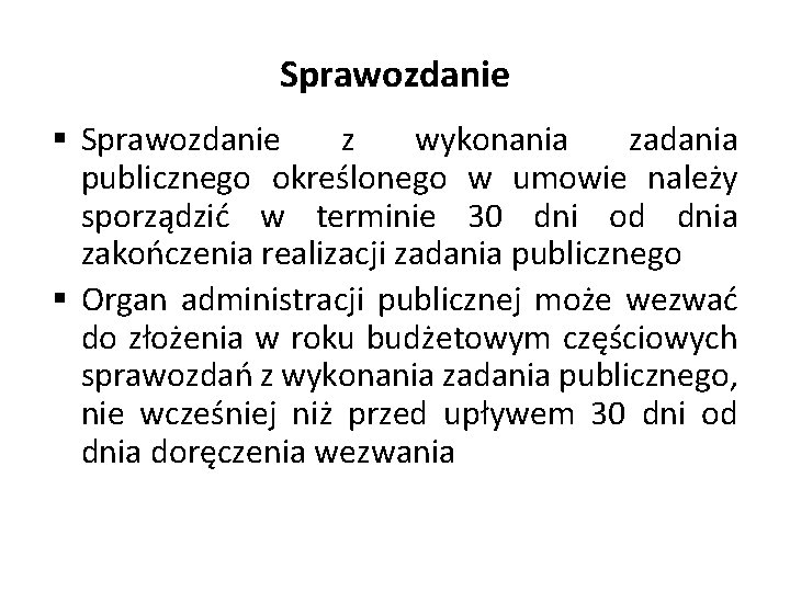 Sprawozdanie § Sprawozdanie z wykonania zadania publicznego określonego w umowie należy sporządzić w terminie