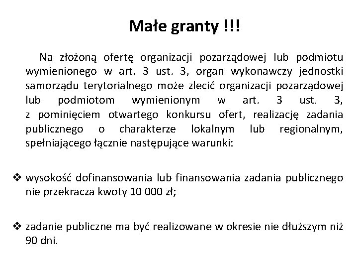 Małe granty !!! Na złożoną ofertę organizacji pozarządowej lub podmiotu wymienionego w art. 3