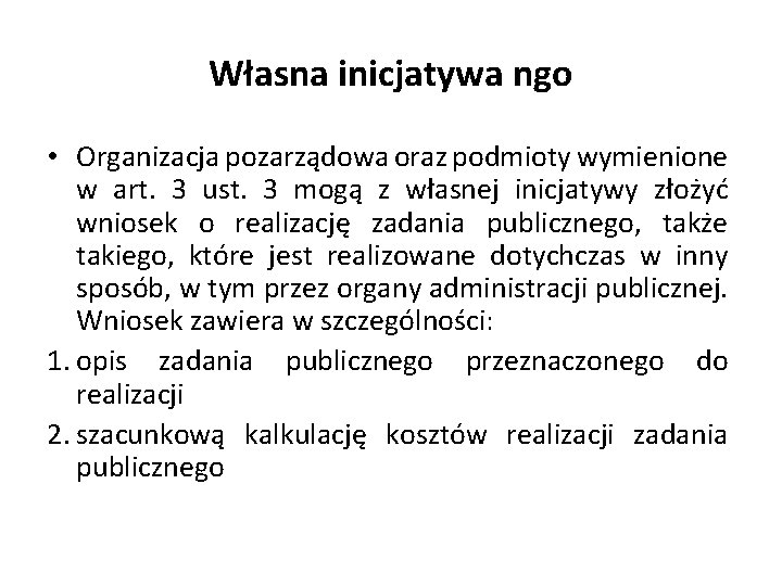 Własna inicjatywa ngo • Organizacja pozarządowa oraz podmioty wymienione w art. 3 ust. 3