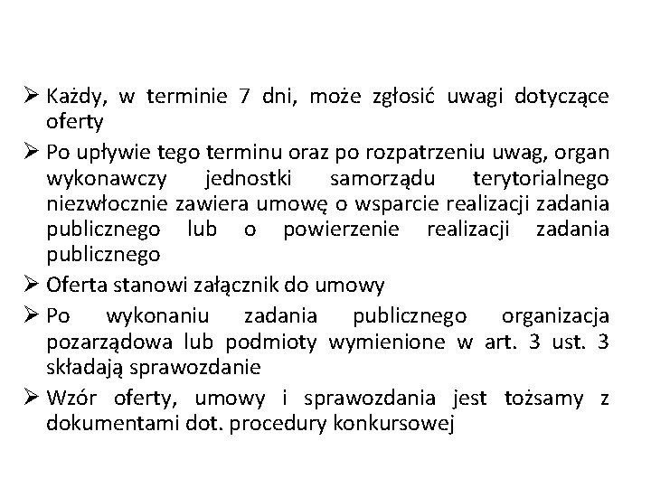 Ø Każdy, w terminie 7 dni, może zgłosić uwagi dotyczące oferty Ø Po upływie