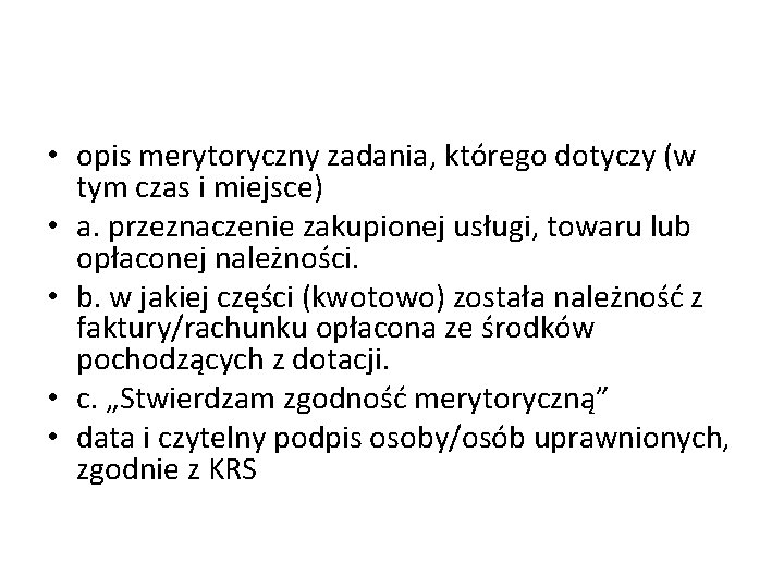  • opis merytoryczny zadania, którego dotyczy (w tym czas i miejsce) • a.