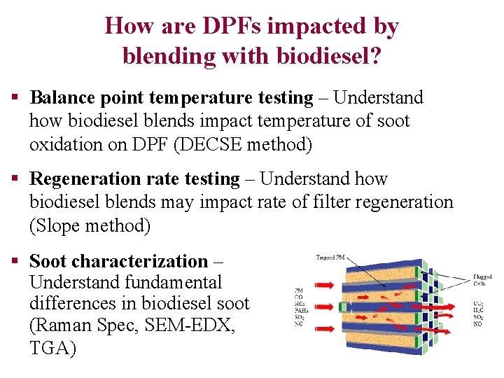 How are DPFs impacted by blending with biodiesel? § Balance point temperature testing –