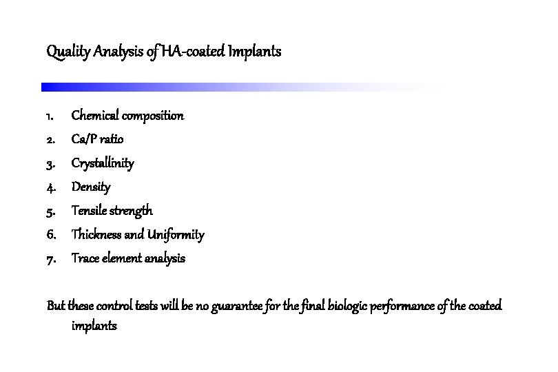 Quality Analysis of HA-coated Implants 1. 2. 3. 4. 5. 6. 7. Chemical composition