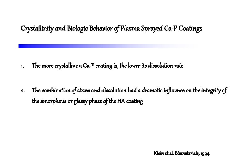 Crystallinity and Biologic Behavior of Plasma Sprayed Ca-P Coatings 1. The more crystalline a