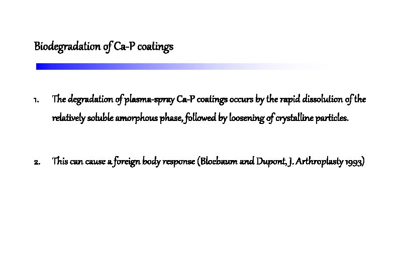 Biodegradation of Ca-P coatings 1. The degradation of plasma-spray Ca-P coatings occurs by the