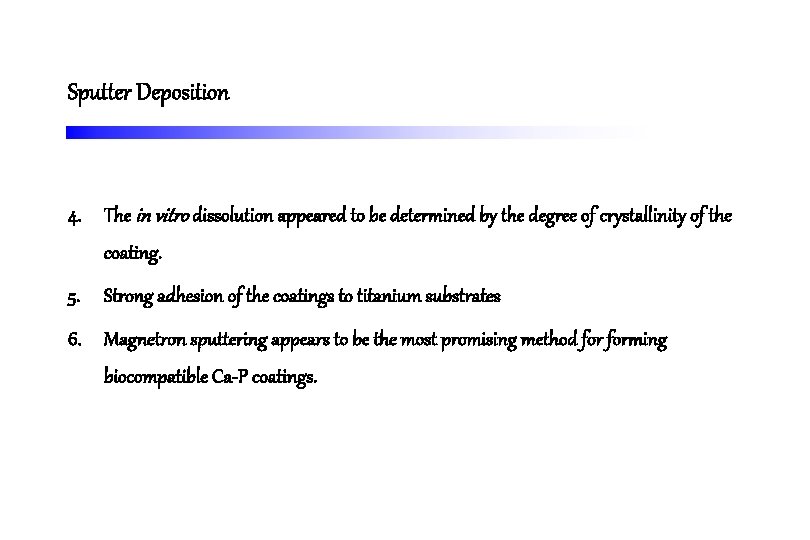 Sputter Deposition 4. The in vitro dissolution appeared to be determined by the degree